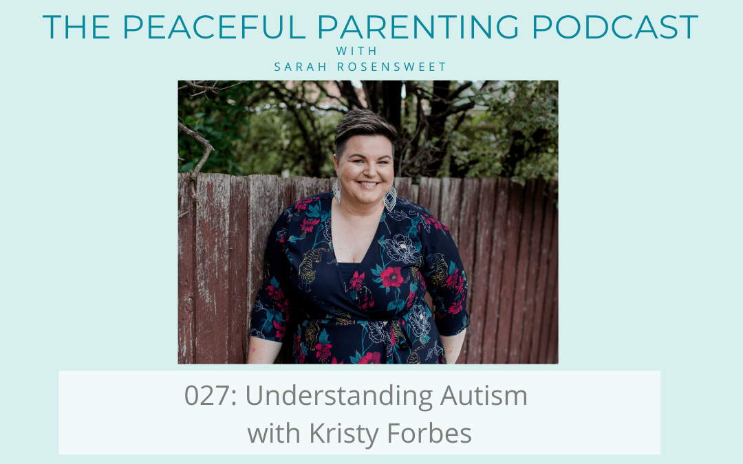 Podcast Episode 27: Understanding Autism with Kristy Forbes