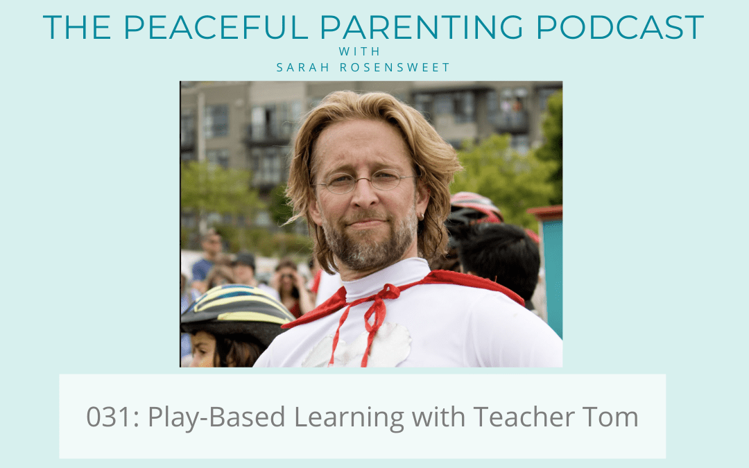 Podcast Episode 31: Play-Based Learning with Teacher Tom