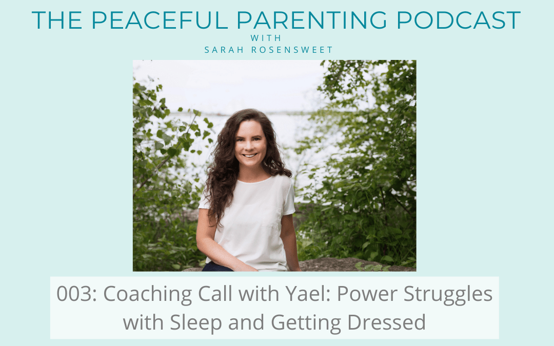 Podcast Episode 3: Coaching Call with Yael: Power Struggles with Sleep and Getting Dressed