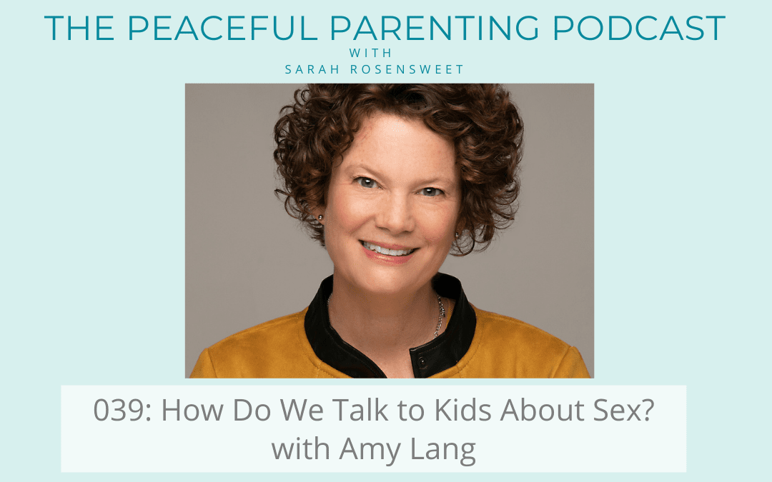 Podcast Episode 39: How Do We Talk to Kids About Sex? with Amy Lang