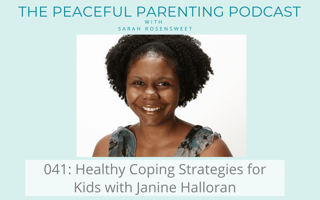 Podcast Episode 41: Healthy Coping Strategies for Kids with Janine Halloran