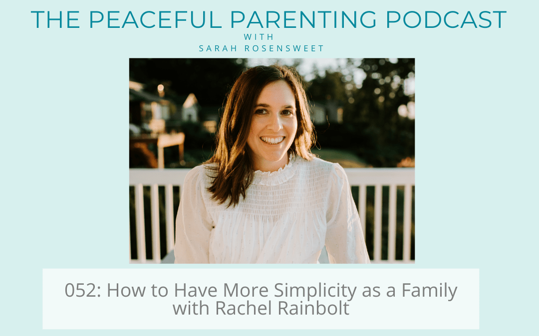 Rachel Rainbolt Podcast Episode 52: How to Have More Simplicity as a Family with Rachel Rainbolt