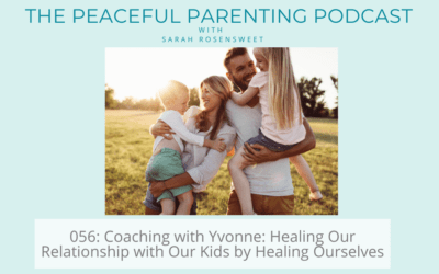 Episode 56: Coaching with Yvonne: Healing Our Relationship with Our Kids by Healing Ourselves