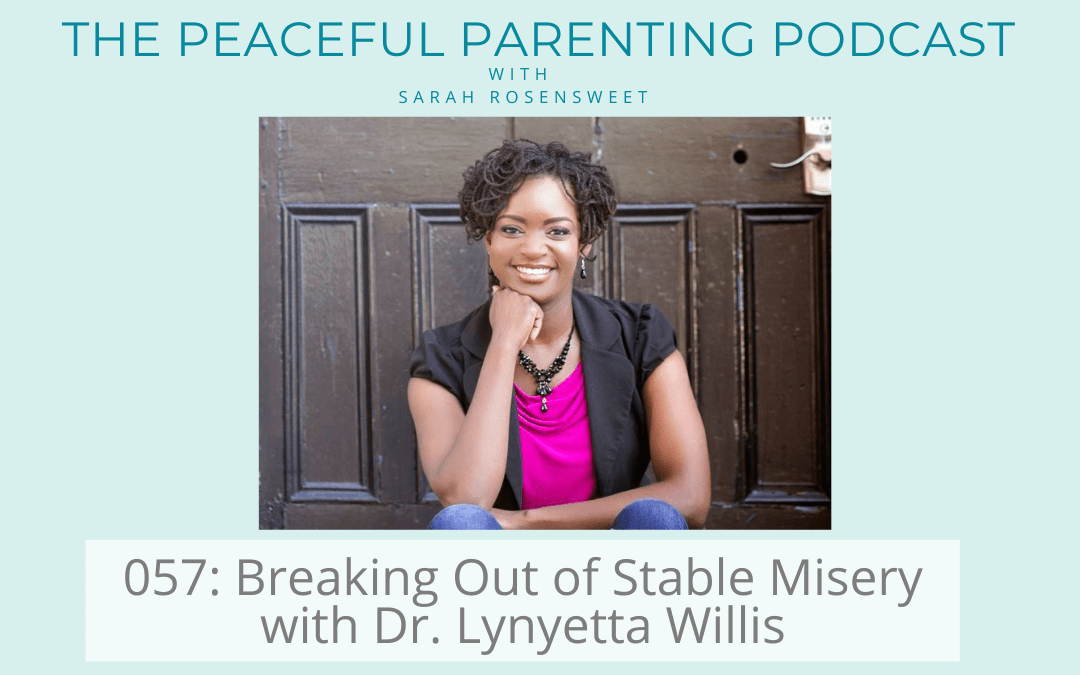 Podcast Episode 57: Breaking Out of Stable Misery with Dr. Lynyetta Willis