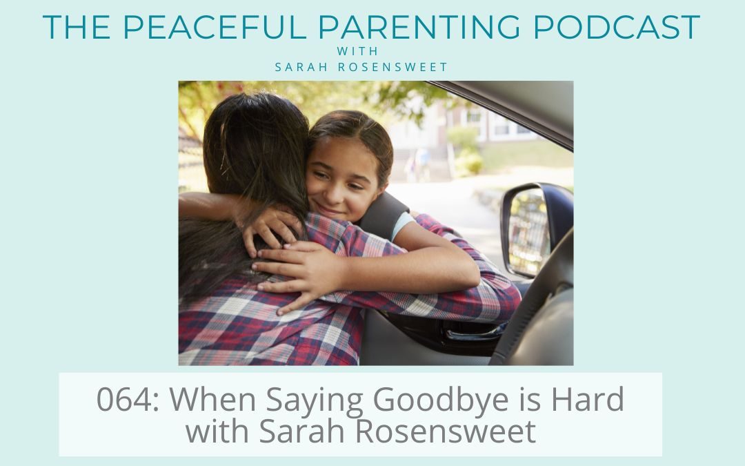 Podcast Episode 64: When Saying Goodbye is Hard