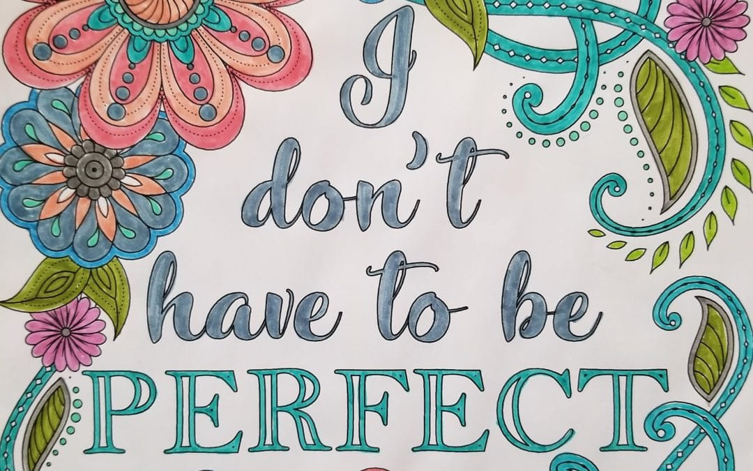 I Don’t Have to be Perfect