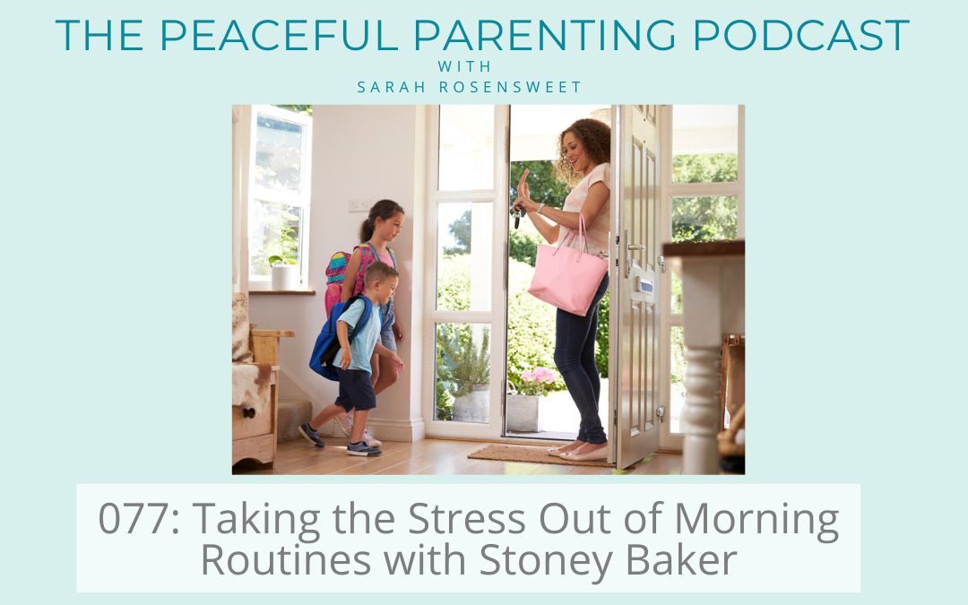Podcast Episode 77: Taking the Stress Out of Morning Routines