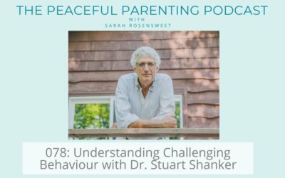 Episode 78: Understanding Challenging Behaviour with Dr. Stuart Shanker