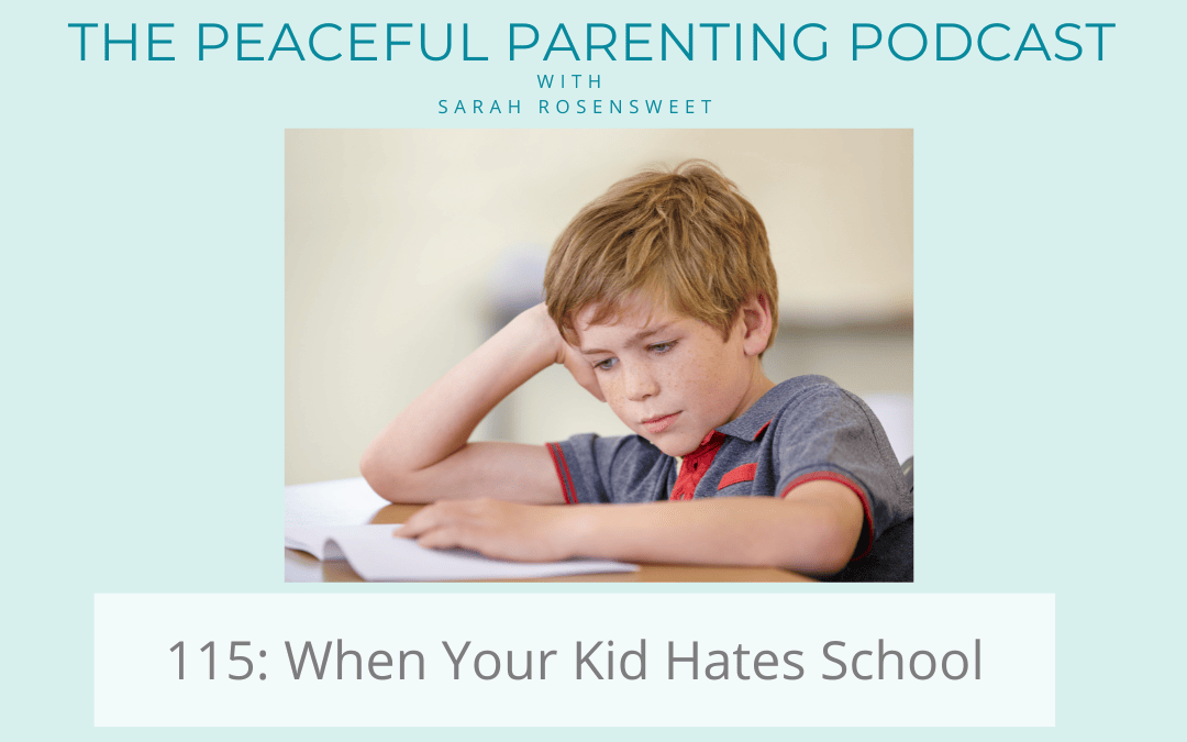 Episode 115: When Your Kid Hates School