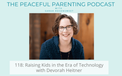 Episode 118: Raising Kids in the Era of Technology with Devorah Heitner